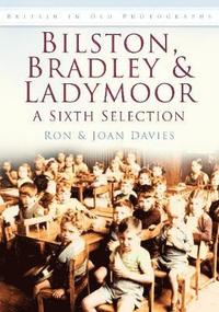 bokomslag Bilston, Bradley and Ladymoor: A Sixth Selection
