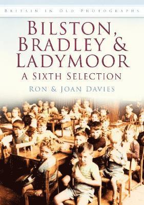 Ron Davies, Joan Davies - Bilston, Bradley and Ladymoor: A Sixth Selection, Häftad