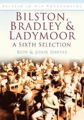 Bilston, Bradley and Ladymoor: A Sixth Selection 1