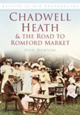 Chadwell Heath and the Road to Romford Market 1