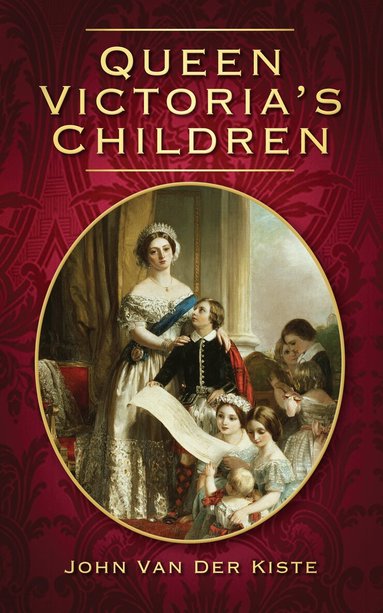 John van der Kiste - Queen Victoria's Children, Häftad
