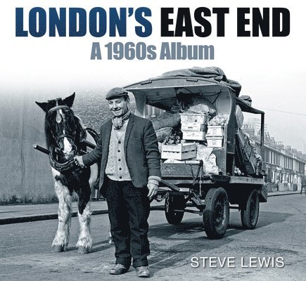 Steve Lewis - London's East End: A 1960s Album, Häftad