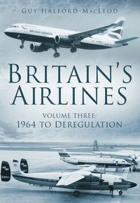 bokomslag Britain's Airlines Volume Three