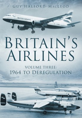 Britain's Airlines Volume Three 1