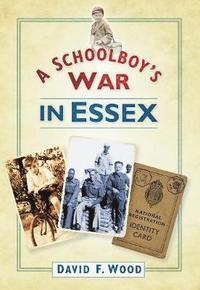 bokomslag A Schoolboy's War in Essex