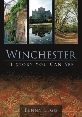Penny Legg - Winchester: History You Can See, Häftad
