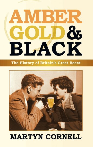 Martyn Cornell - Amber, Gold and Black, Inbunden