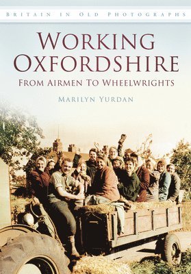 Working Oxfordshire: From Airmen to Wheelwrights 1