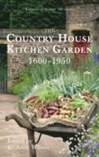 bokomslag The Country House Kitchen Garden 1600-1950