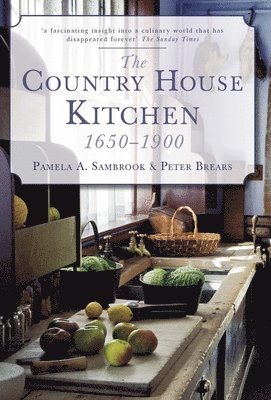 The Country House Kitchen 1650-1900 1