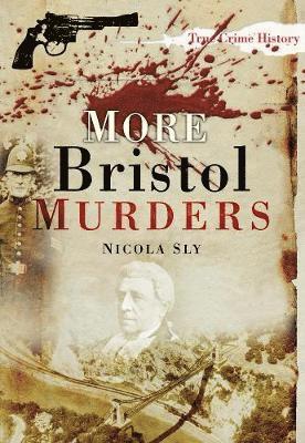 Nicola Sly - More Bristol Murders, Häftad