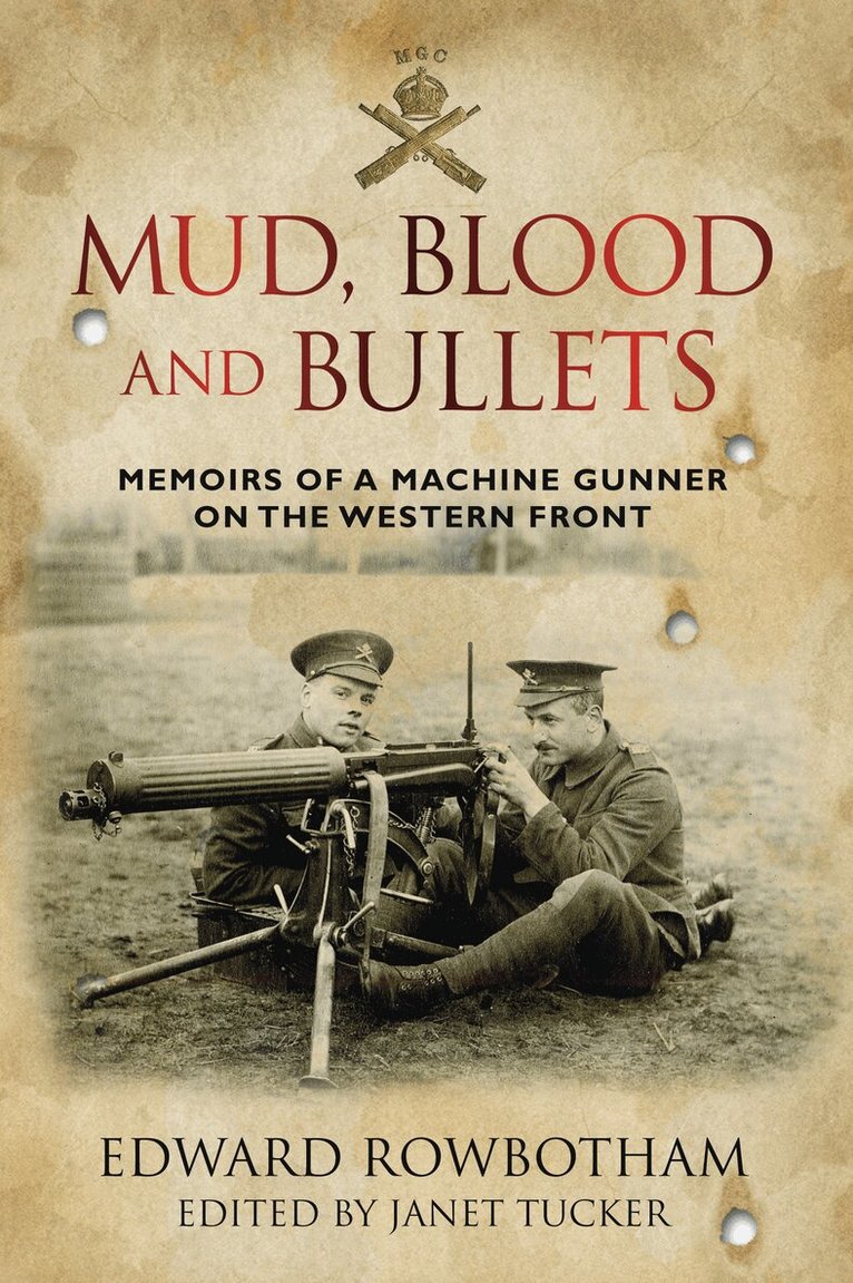 Edward Rowbotham, Janet Tucker - Mud, Blood and Bullets, Häftad. Tillgänglighet: Tillfälligt slut