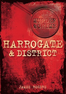 Murder and Crime Harrogate and District