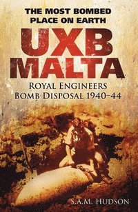 bokomslag UXB Malta: Royal Engineers Bomb Disposal 1940-44