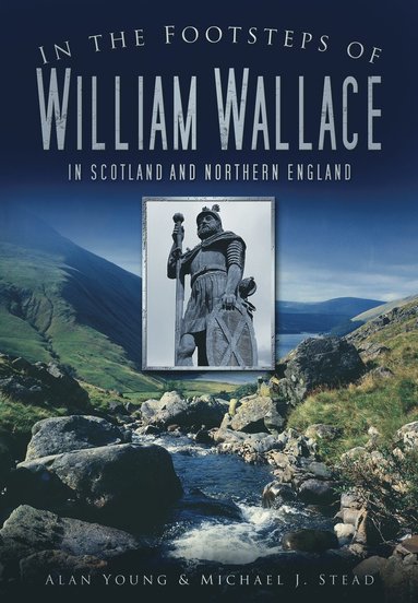 bokomslag In the Footsteps of William Wallace