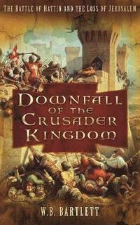 bokomslag Downfall of the Crusader Kingdom