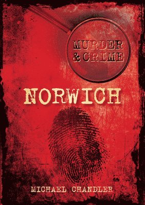 Murder and Crime Norwich 1