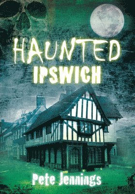 Haunted Ipswich 1