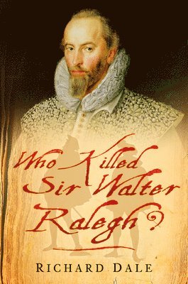 bokomslag Who Killed Sir Walter Ralegh?