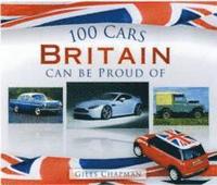 bokomslag 100 Cars Britain Can Be Proud Of