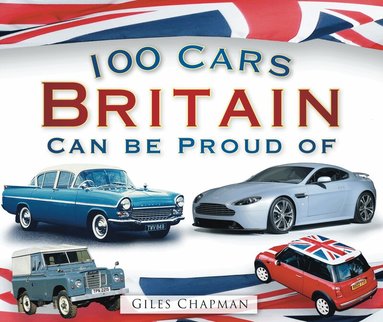 Giles Chapman - 100 Cars Britain Can Be Proud Of, Häftad