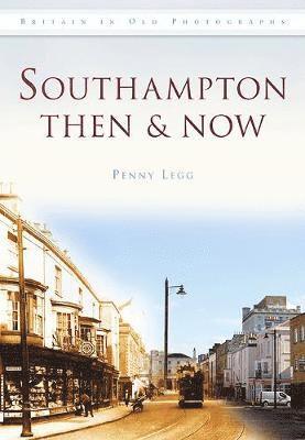 Southampton Then & Now 1