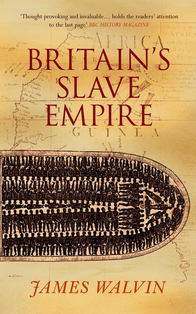 James Walvin - Britain's Slave Empire, Häftad