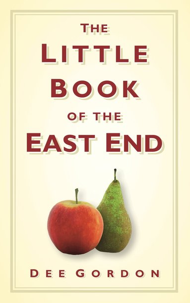 Dee Gordon - Little Book of the East End, Inbunden