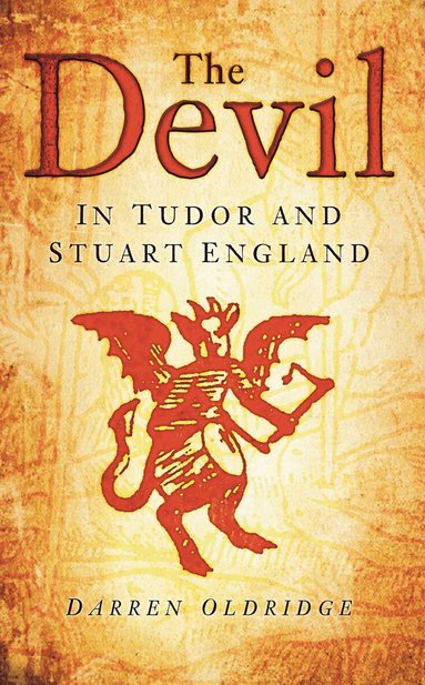 Darren Oldridge - Devil in Tudor and Stuart England, Häftad