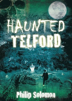 Haunted Telford 1