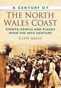 bokomslag A Century of the North Wales Coast