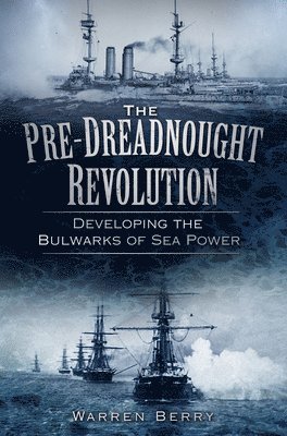 The Pre-Dreadnought Revolution 1