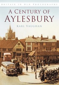 bokomslag A Century of Aylesbury