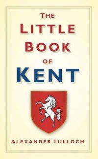 bokomslag The Little Book of Kent