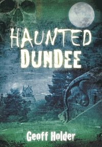 bokomslag Haunted Dundee