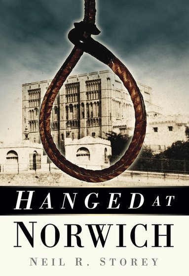 Neil R Storey - Hanged at Norwich, Häftad