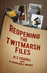 bokomslag Reopening the Twitmarsh Files