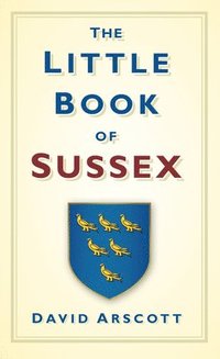 bokomslag The Little Book of Sussex
