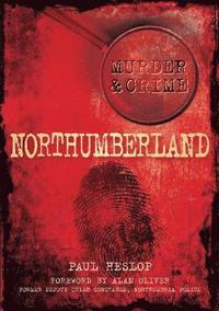 bokomslag Murder and Crime Northumberland