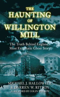 The Haunting of Willington Mill 1