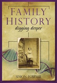 bokomslag Family History: Digging Deeper