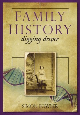 Family History: Digging Deeper 1