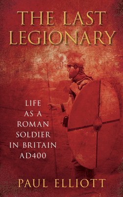 Paul Elliott - Last Legionary, Häftad. Tillgänglighet: Tillfälligt slut