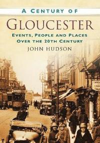 bokomslag A Century of Gloucester