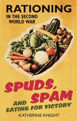 bokomslag Spuds, Spam and Eating for Victory