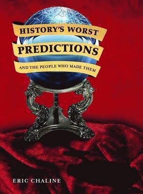 History's Worst Predictions and the People Who Made Them 1