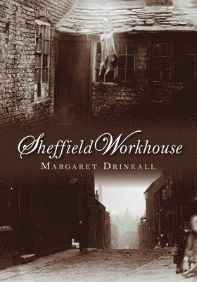 Sheffield Workhouse 1