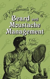bokomslag A Gentleman's Guide to Beard and Moustache Management