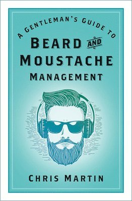 bokomslag A Gentleman's Guide to Beard and Moustache Management