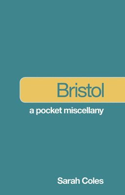 Sarah Coles - Bristol: A Pocket Miscellany, Häftad